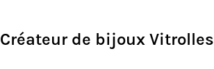 Créateur de bijoux Vitrolles